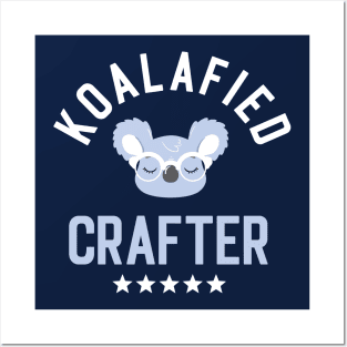 Koalafied Crafter - Funny Gift Idea for Crafters Posters and Art